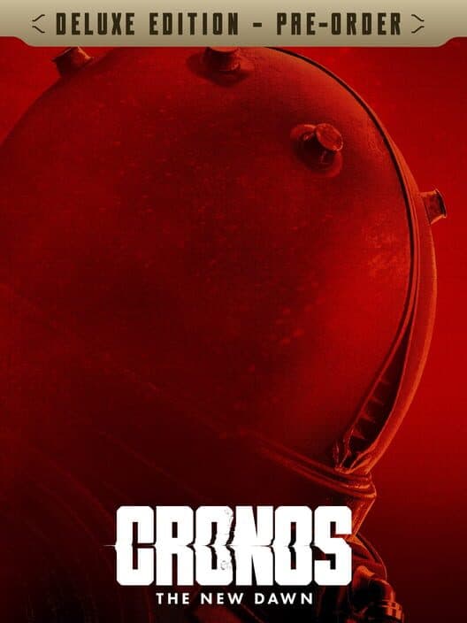 Cronos: The New Dawn - Deluxe Edition